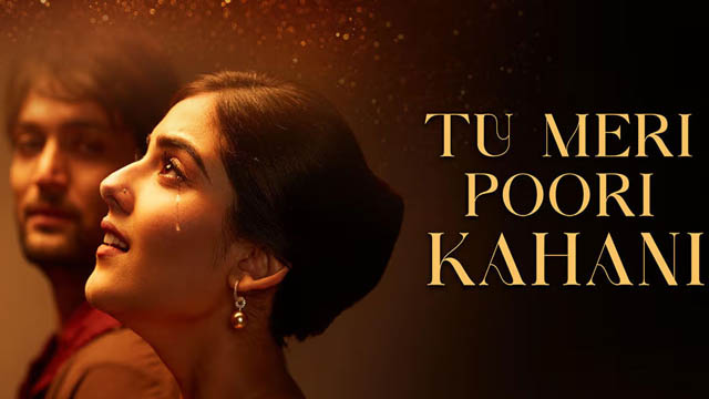 Tu Meri Poori Kahani (2025) (Bollywood)