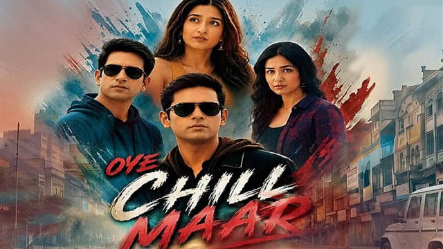 Oye Chill Maar (2026) (Bollywood)